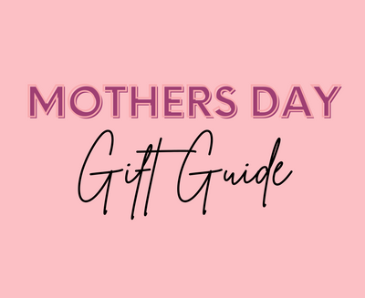 Mother's Day Gift Guide