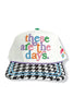 These Are The Days Hat